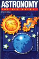 Astronomy for Beginners di Jeff (Jeff Becan) Becan edito da For Beginners