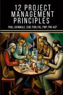 12 Principles of Project Management di Phill Akinwale edito da PRAIZION MEDIA