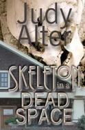 Skeleton in a Dead Space di Judy Alter edito da Turquoise Morning Press