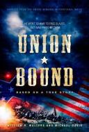 Union Bound: Based on a True Story di William R. Walters, Michael Davis edito da WND BOOKS