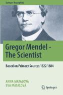 Gregor Mendel - The Scientist di Eva Matalová, Anna Matalová edito da Springer International Publishing