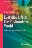 Everyday Life In The Postmodern World di Arthur Asa Berger edito da Springer International Publishing AG