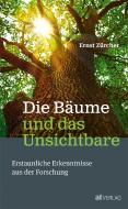 Die Bäume und das Unsichtbare di Ernst Zürcher edito da AT Verlag