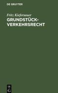 Grundstückverkehrsrecht di Fritz Kiefersauer edito da De Gruyter
