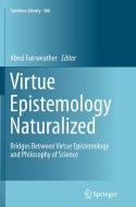 Virtue Epistemology Naturalized edito da Springer International Publishing