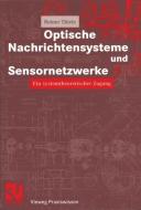 Optische Nachrichtensysteme und Sensornetzwerke di Reiner Thiele edito da Vieweg+Teubner Verlag