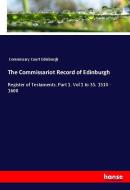 The Commissariot Record of Edinburgh di Commissary Court Edinburgh edito da hansebooks