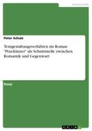 Textgestaltungsverfahren im Roman "Pixeltänzer" als Schnittstelle zwischen Romantik und Gegenwart di Peter Schulz edito da GRIN Verlag