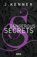 Dangerous Secrets (Secrets 3) di J. Kenner edito da Diana Taschenbuch