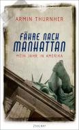 Fähre nach Manhattan di Armin Thurnher edito da Zsolnay-Verlag
