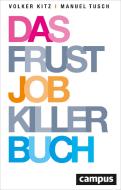 Das Frustjobkillerbuch di Volker Kitz, Manuel Tusch edito da Campus Verlag GmbH