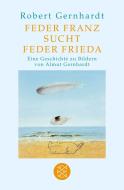 Gernhardt, R: Feder Franz sucht Feder Frieda di Robert Gernhardt edito da FISCHER Taschenbuch