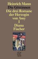 Die Göttinnen - Die drei Romane der Herzogin von Assy di Heinrich Mann edito da S. Fischer Verlag