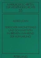 Tierischer Magnetismus und Schulmedizin in Bremen während der Aufklärung di Alfred John edito da Lang, Peter GmbH