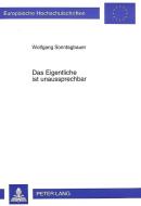 Das Eigentliche ist unaussprechbar di Wolfgang Sonntagbauer edito da Lang, Peter GmbH