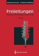 Freileitungen di Reinhard Fischer, Friedrich Kiessling edito da Springer-verlag Berlin And Heidelberg Gmbh & Co. Kg