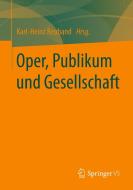 Oper, Publikum und Gesellschaft edito da Springer Fachmedien Wiesbaden