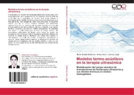 Modelos termo-acústicos en la terapia ultrasónica di Mario Ibrahín Gutiérrez, Arturo Vera, Lorenzo Leija edito da EAE