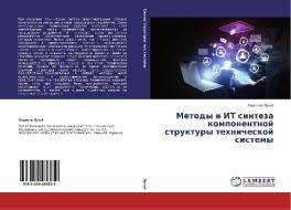 Metody i IT sinteza komponentnoj struktury tehnicheskoj sistemy di Ljudmila Lutaj edito da LAP Lambert Academic Publishing