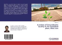 A review of Groundwater Quality in the Asadabad plain, West Iran di Balal Oroji edito da LAP LAMBERT Academic Publishing