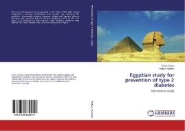 Egyptian study for prevention of type 2 diabetes di Eman Sultan, Fadela Gadalla edito da LAP Lambert Academic Publishing