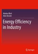 Energy Efficiency in Industry di Markus Blesl, Alois Kessler edito da Springer Berlin Heidelberg