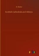 Scottish Cathedrals and Abbeys di D. Butler edito da Outlook Verlag