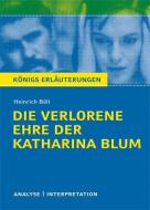 Die verlorene Ehre der Katharina BlumTextanalyse und Interpretation zu Heinrich Böll di Heinrich Böll edito da Bange C. GmbH