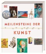 Meilensteine der Kunst di Iain Zaczek, Caroline Bugler, Lorrie Mack, Jude Welton edito da Dorling Kindersley Verlag