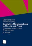 Qualitative Marktforschung in Theorie und Praxis edito da Gabler, Betriebswirt.-Vlg