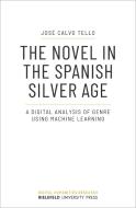 The Novel in the Spanish Silver Age di José Calvo Tello edito da Transcript Verlag
