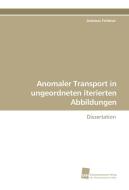 Anomaler Transport in ungeordneten iterierten Abbildungen di Andreas Fichtner edito da Südwestdeutscher Verlag für Hochschulschriften AG  Co. KG