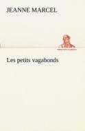 Les petits vagabonds di Jeanne Marcel edito da TREDITION CLASSICS