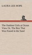 The Outdoor Girls at Ocean View Or, The Box That Was Found in the Sand di Laura Lee Hope edito da TREDITION CLASSICS