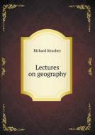 Lectures On Geography di Richard Strachey edito da Book On Demand Ltd.