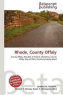 Rhode, County Offaly di Lambert M. Surhone, Miriam T. Timpledon, Susan F. Marseken edito da Betascript Publishing