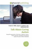 Talk About Curing Autism edito da Alphascript Publishing