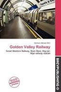 Golden Valley Railway edito da Brev Publishing