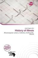 History Of Illinois edito da Duct Publishing