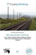 Moriguchishi Station edito da Crypt Publishing