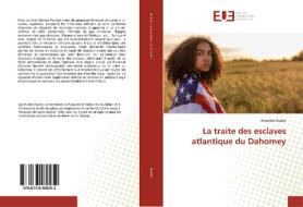 La traite des esclaves atlantique du Dahomey di Anselme Guézo edito da Éditions universitaires européennes