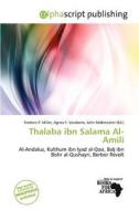 Thalaba Ibn Salama Al-amili edito da Alphascript Publishing