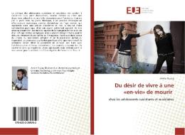 Du désir de vivre à une «en-vie» de mourir di Amine Souaq edito da Editions universitaires europeennes EUE