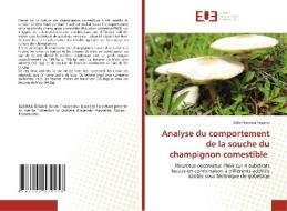 Analyse du comportement de la souche du champignon comestible di Didier Basirwa Teganyi edito da Éditions universitaires européennes