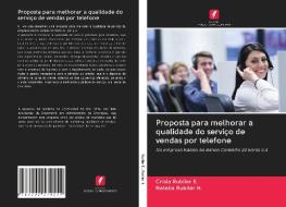 Proposta para melhorar a qualidade do serviço de vendas por telefone di Crisla Rubilar E., Natalia Rubilar H. edito da Edições Nosso Conhecimento