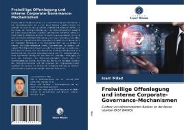 Freiwillige Offenlegung Und Interne Corporate-Governance-Mechanismen di Milad Isam Milad edito da KS OmniScriptum Publishing