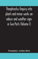 Theophrastus Enquiry Into Plants And Min di ARTHUR HORT edito da Lightning Source Uk Ltd