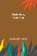 Rich Man, Poor Man di Maximilian Foster edito da Alpha Editions