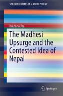 The Madhesi Upsurge and the Contested Idea of Nepal di Kalpana Jha edito da Springer