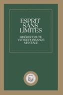ESPRIT SANS LIMITES di LIBROTEKA edito da Independently Published